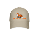 Khaki baseball hat with the words "Oh For Fox Sake" and an illustration of a smiling fox