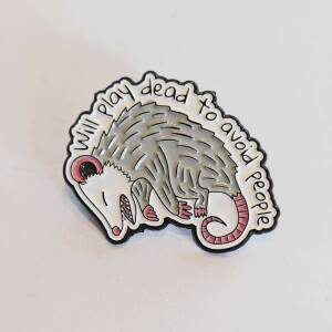 'Will Play Dead to Avoid People' Enamel Pin