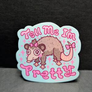 'Tell Me I'm Pretty' Vinyl Sticker